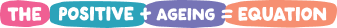 The Positive Ageing Equation logo